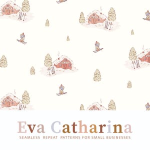 May include: A seamless repeat pattern featuring a winter ski resort scene. The design includes red ski huts, skiers, snow-covered trees, and ski equipment on a white background. The text "Eva Catharina" and "SEAMLESS REPEAT PATTERNS FOR SMALL BUSINESSES" are at the bottom.