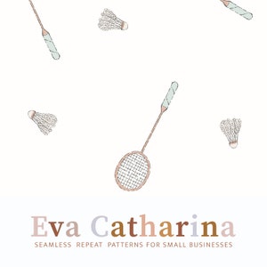 May include: A seamless pattern featuring a badminton racket and shuttlecocks in a light blue, brown, and white color scheme. The text "Eva Catharina" is at the bottom of the pattern, with the words "Seamless Repeat Patterns for Small Businesses" below it.