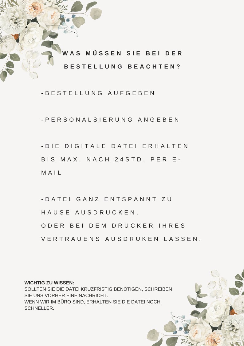 May include: A white background with black text outlining the steps to place an order and receive a digital file. The text reads: "What do you need to know when ordering? - Place an order - Personalize - Receive the digital file within 24 hours via email - Print the file at home or have it printed by a printer you trust. Important to know: If you need the file urgently, let us know. If we are in the office, you will receive the file faster."