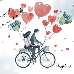 May include: A watercolor illustration of a couple riding a bicycle with red heart balloons. The balloons are tied to a 100 euro bill. The text "Just Married!" is written in cursive above the couple. The couple is labeled "Angelina & Timo" at the bottom of the image.