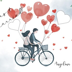 May include: A watercolor illustration of a couple riding a bicycle with red heart balloons. The text "Just Married!" is written in black cursive. The couple is riding through a cloudy sky with a few small red hearts scattered around them. The text "Angelina & Timo" is written in black cursive at the bottom of the image.