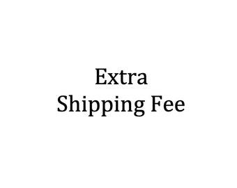 Extra Shipping Fee