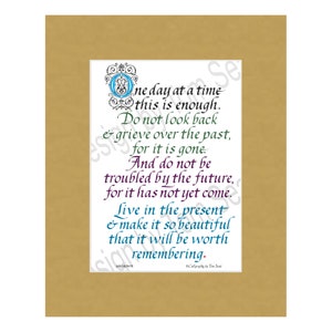 One Day at a Time, This is Enough....Calligraphy print by Tom Seale