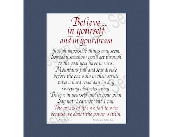 Believe in Yourself and In Your Dream... (inspirational anonymous poem), Calligraphy print by Tom Seale