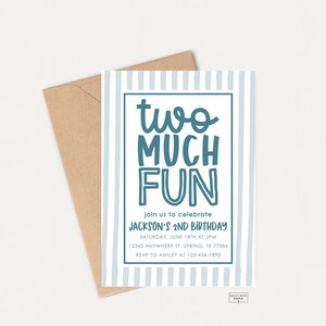 May include: A birthday invitation with the text "two MUCH FUN" in teal. The invitation has a light blue striped background and includes details for Jackson's 2nd birthday, such as the date, time, and location. A brown envelope is behind the invitation.