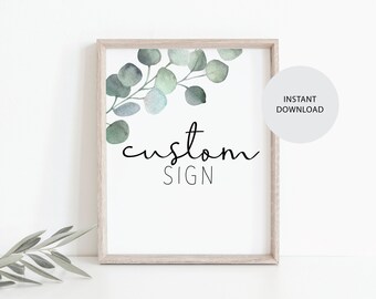 Custom Sign - Eucalyptus - Shower or Wedding Sign - Digital Download