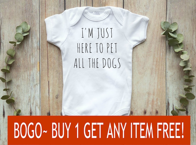Cute Baby Clothes Funny Baby Clothes Dog Baby Gift I/'m Just Here To Pet All The Dogs Dog Baby Clothes Dog Onesies\u00ae Dog Lover Baby