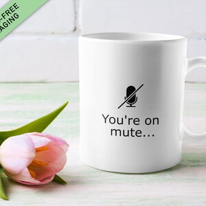 You're on mute mug | Teams mug | Zoom call mug | Remote working mug | Work from home mug image 1