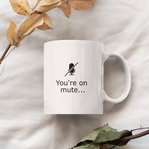 You're on mute mug | Teams mug | Zoom call mug | Remote working mug | Work from home mug image 4