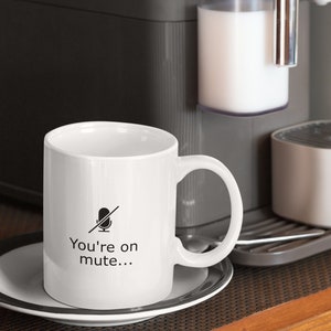 You're on mute mug | Teams mug | Zoom call mug | Remote working mug | Work from home mug image 10