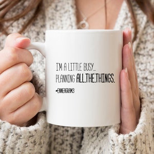 Enneagram Type 3 Mug. I'm a Little Busy Planning All The Things. Funny Enneagram Gift.
