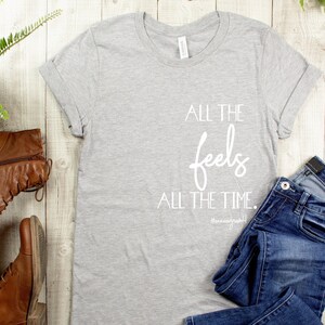 Enneagram Type 4 T-shirt. All the Feels All the Time Shirt. Funny Enneagram Gift. image 7