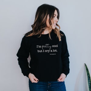 Enneagram Type 4 Sweatshirt Crewneck or Hoodie. I'm Pretty Cool But I Cry A Lot. Enneagram Gift. Funny Enneagram image 2