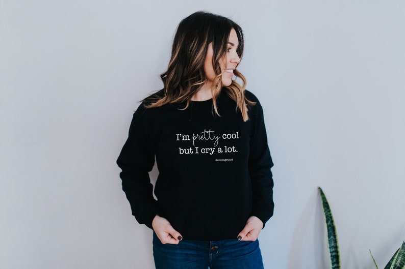 Enneagram Type 4 Sweatshirt Crewneck or Hoodie. I'm Pretty Cool But I Cry A Lot. Enneagram Gift. Funny Enneagram image 2