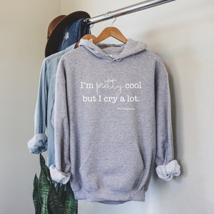 Enneagram Type 4 Sweatshirt Crewneck or Hoodie. I'm Pretty Cool But I Cry A Lot. Enneagram Gift. Funny Enneagram image 1