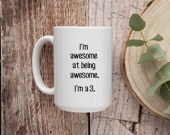 Enneagram Type 3 Coffee Mug. I'm Awesome At Being Awesome. I'm a 3. Funny Enneagram 3 Mug. Enneagram Gift.