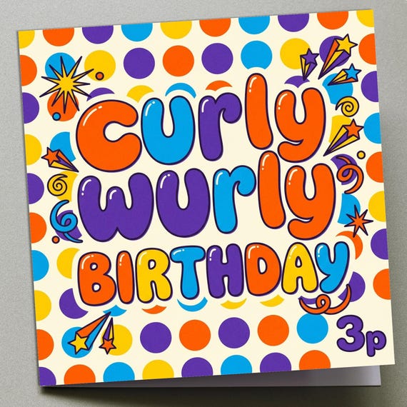 Personalised Birthday Card - Curly Wurly Birthday