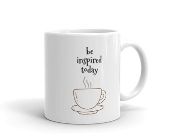 be inspired today Mug