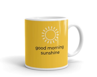 good morning sunshine Mug