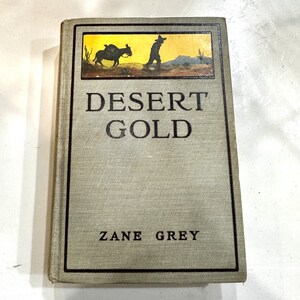 Zane Grey Desert Gold 1st Ed April 1913