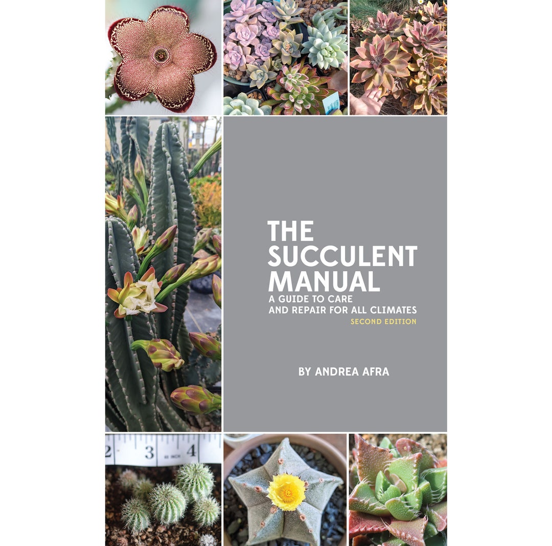 The Succulent Manual- A Guide to Care and Repair for All Climates (2nd ...