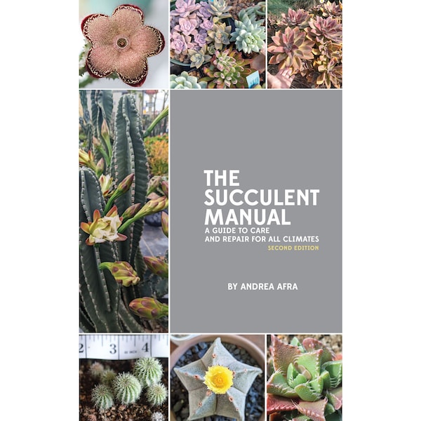 The Succulent Manual- A guide to care and repair for all climates (2nd edition, 2023)