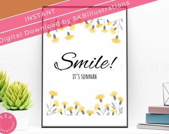 May include: A printable digital download of a motivational quote with a floral border. The quote reads "Smile! It's Sunnah".