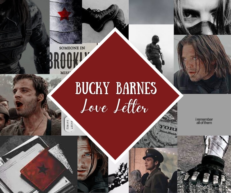 May include: A collage of images featuring a character named Bucky Barnes. The images include close-ups of his face, a red star, a military uniform, and a metal arm. The text "BUCKY BARNES Love Letter" is superimposed on the collage.
