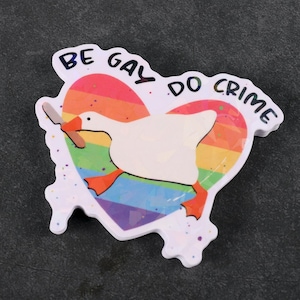 Be Gay Do Crime LGBT Pride Menace Goose
