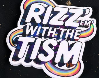 Funny Autism Sticker: Rainbow Holographic Decal - 'Rizz'em With The Tism'