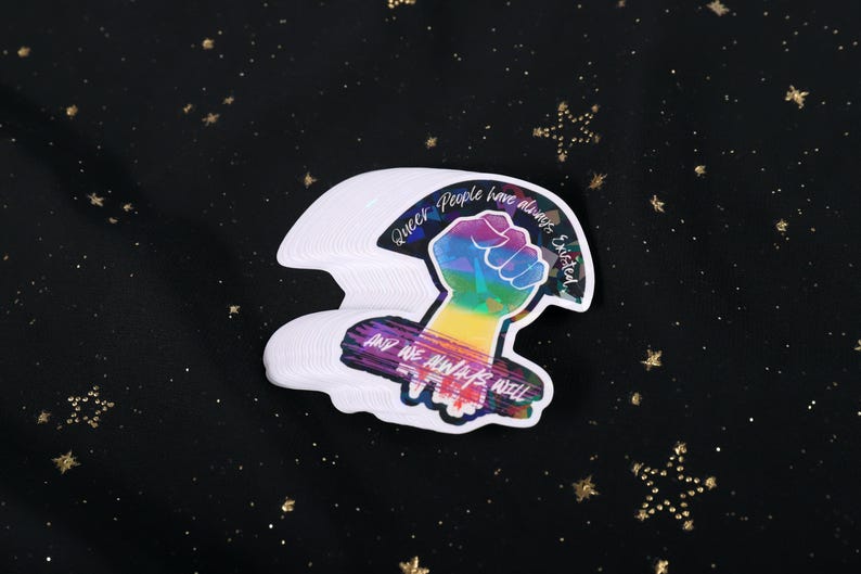 Queer People have always existed, and always will, Broken Glass Style Holographic 3 inch sticker