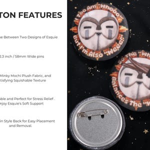 ✨ DETAILS:

.: 2.3in / 58 mm wide Button pin
.: Choose Between Two Hand Drawn Designs of Esquie
.: Soft, Plush Minky \ Mochi Fabric, and satisfying squishable Texture
.: Squeezable and Perfect for Stress Relief . Enjoy Esquie's Soft Support
 .:Safety Pin Style Back for Easy Placement and Removal.
.: A thoughtful gift for Fans of Esquie and Expedition 33
