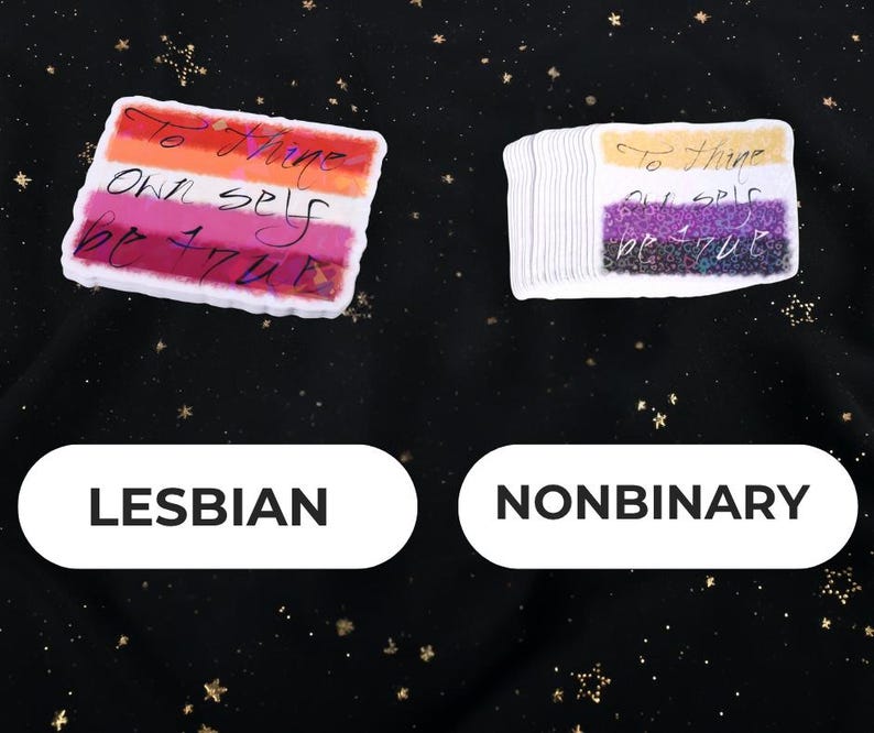 A Holographic Sticker of the Shakespeare quote from Hamlet "To Thine Own Self Be True" on the Lesbian and Nonbinary Flags