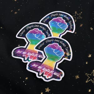 Queer People have always existed, and always will, Broken Glass Style Holographic 3 inch sticker