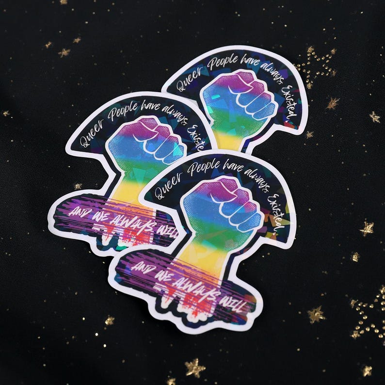 Queer People have always existed, and always will, Broken Glass Style Holographic 3 inch sticker