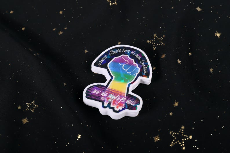 Queer People have always existed, and always will, Broken Glass Style Holographic 3 inch sticker