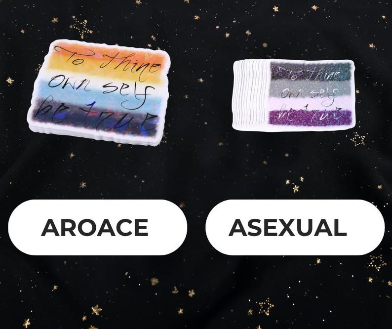 A Holographic Sticker of the Shakespeare quote from Hamlet "To Thine Own Self Be True" on the AroAce and Asexual Flags