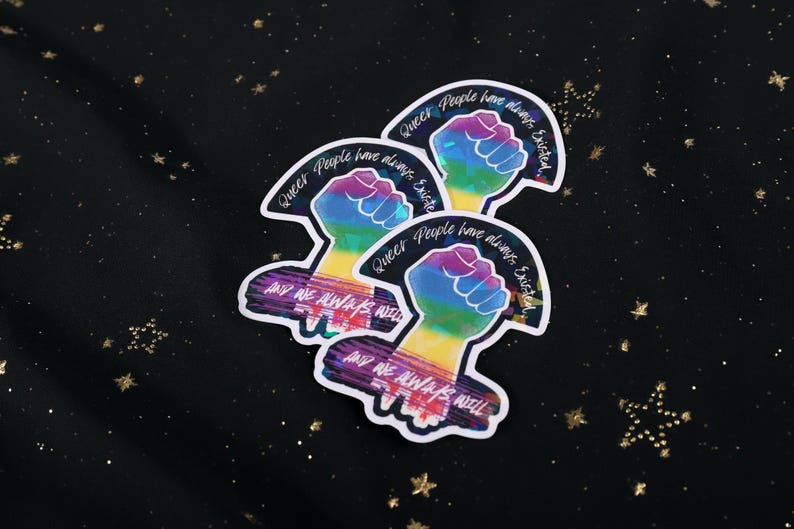 Queer People have always existed, and always will, Broken Glass Style Holographic 3 inch sticker