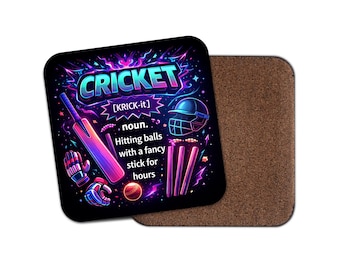 May include: A square coaster with a black background and the word "CRICKET" in neon colors. The coaster features cricket equipment illustrations and the definition: "Hitting balls with a fancy stick for hours."