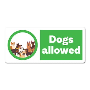 May include: A white sign with green text that says "Dogs allowed". A circle with a green border contains a cartoon image of several dogs.