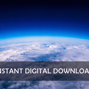 May include: A photograph of Earth from space, showing a blue sky and white clouds. The text "INSTANT DIGITAL DOWNLOAD" is displayed at the bottom of the image.