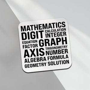May include: A white, square sticker with rounded corners. The sticker has the words "MATHEMATICS", "DIGIT", "EQUATION", "FACTOR", "AXIS", "ALGEBRA", "GEOMETRY", "CALCULATION", "INTEGER", "GRAPH", "TRIGONOMETRY", "NUMBER", "FORMULA", and "SOLUTION" in a black, bold font.