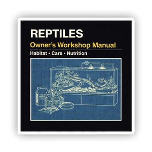 May include: A sticker with a blueprint-style illustration of a reptile habitat. The text reads "REPTILES Owner's Workshop Manual Habitat • Care • Nutrition" in white and yellow against a black background.