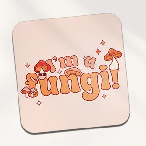 I'm a Fungi Square Coaster - Mushroom Autumn Kawaii Faces Cartoon illustration Art Kids Boys Girls Kitchen Family Drinks Home #81981