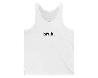 bruh. Tank Top