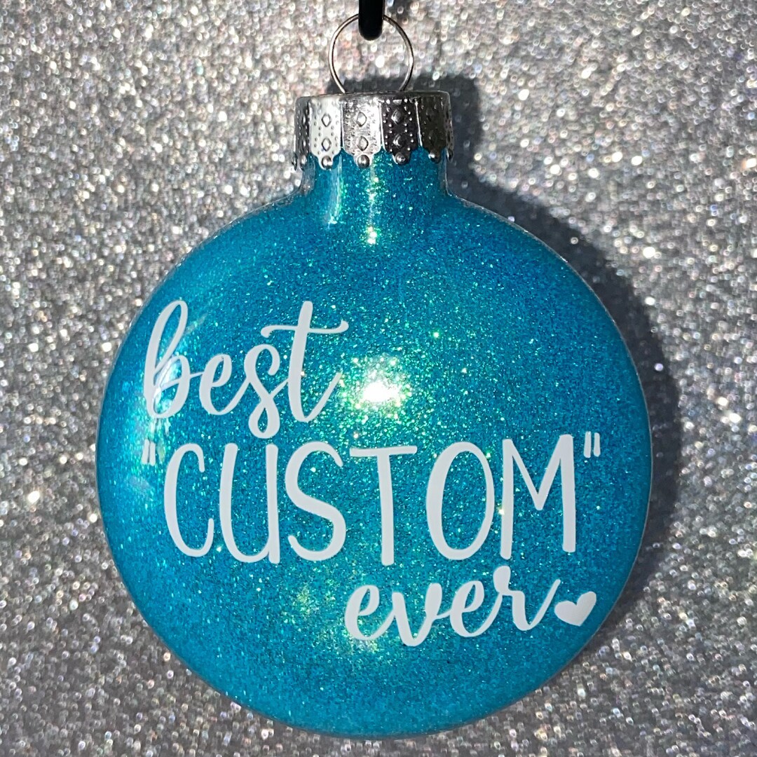 Best custom Ever Ornament Glitter Ornament Etsy