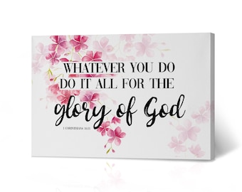 Whatever you do do it all for the glory of God 1 Corinthians 10:31 Bible Verse Scripture Quote Christian Wall Art Canvas Print Living Room