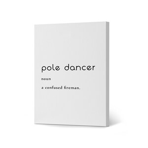 Noun Dictionary Pole Dancer Funny Definition Canvas Print Wall Art Office Bathroom Kitchen Bedroom Living Room Teen Decor Funny Quote Sign