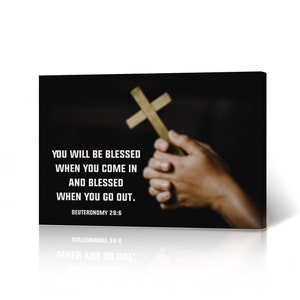 You Will be Blessed When You Come in and Go Out Deuteronomy 28:6 Scripture Bible Verse Christianity Canvas Wall Art Print Living Room