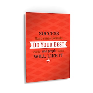 Success Has a Simple Formula Do Your Best and People Will Like It Quote Metal Print Motivational Wall Art Success Entrepreneur Office Decor